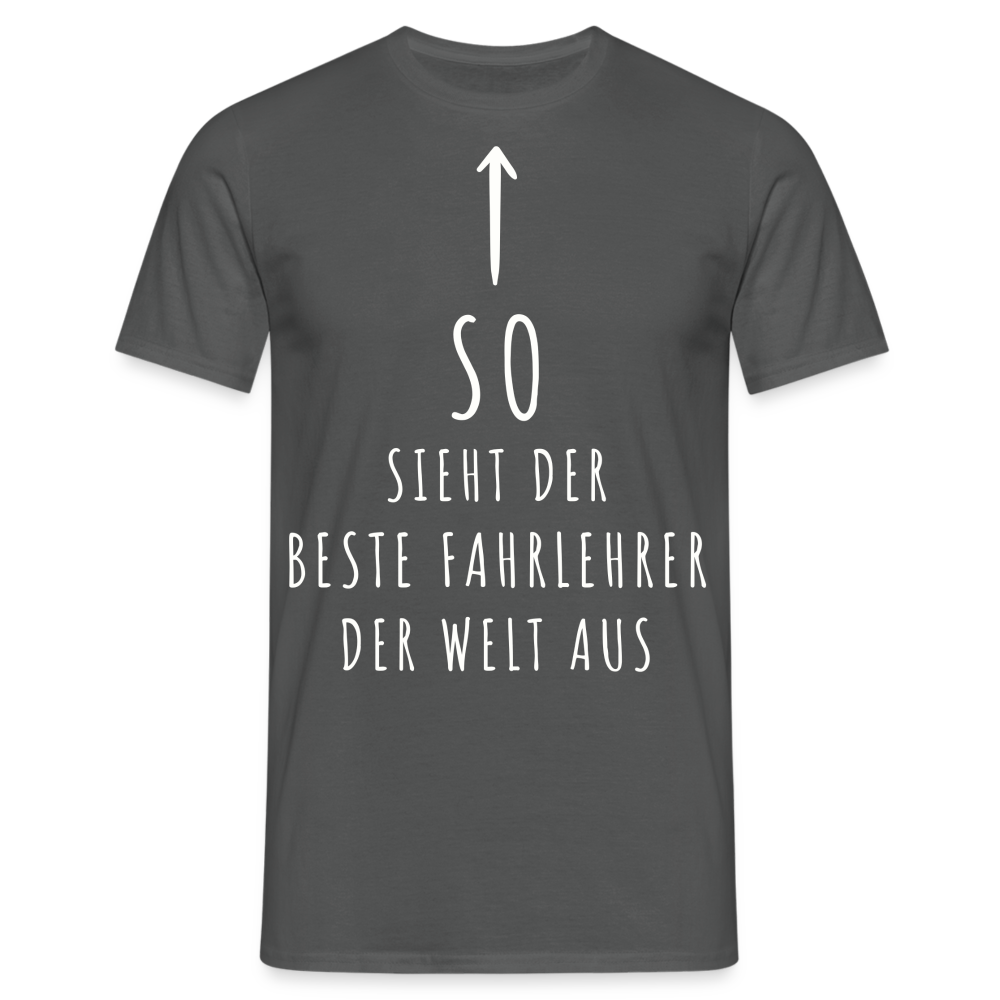 Männer T-Shirt "So sieht der beste Fahrlehrer der Welt aus" - Anthrazit