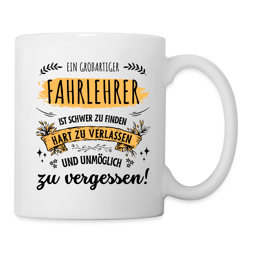 Tasse "Ein großartiger Fahrlehrer ist schwer zu finden..." - weiß