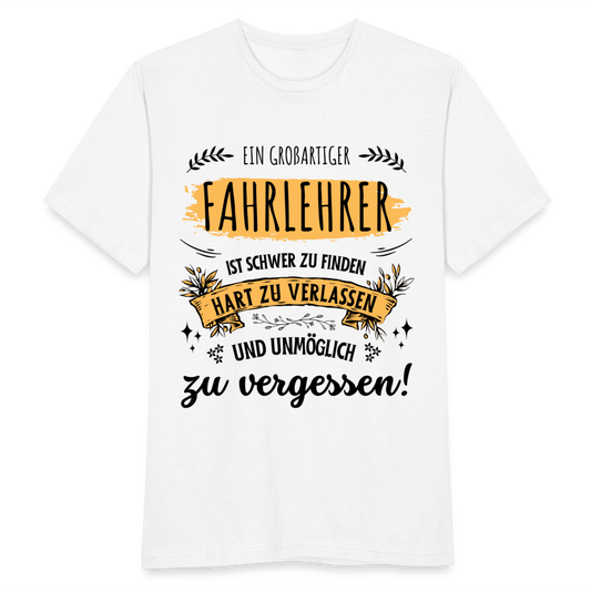 Männer T-Shirt "Ein großartiger Fahrlehrer ist schwer zu finden..." - weiß