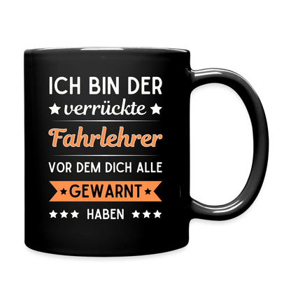 Tasse "Ich bin der verrückte Fahrlehrer, vor dem dich alle gewarnt haben" - Schwarz
