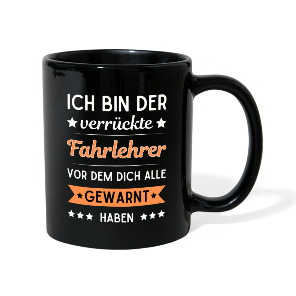 Tasse "Ich bin der verrückte Fahrlehrer, vor dem dich alle gewarnt haben" - Schwarz