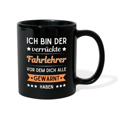 Tasse "Ich bin der verrückte Fahrlehrer, vor dem dich alle gewarnt haben" - Schwarz
