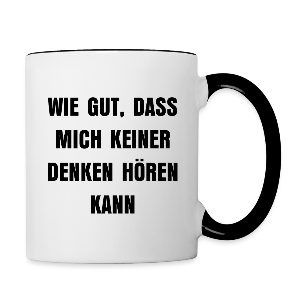 Tasse "Wie gut, dass mich keiner denken hören kann" - Weiß/Schwarz