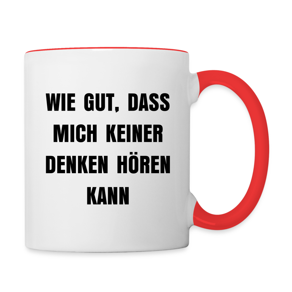 Tasse "Wie gut, dass mich keiner denken hören kann" - Weiß/Rot