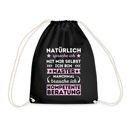 Turnbeutel für Frauen "Natürlich spreche ich mit mir selbst, manchmal brauche ich kompetente Beratung" (Master-Absolvent) - Schwarz