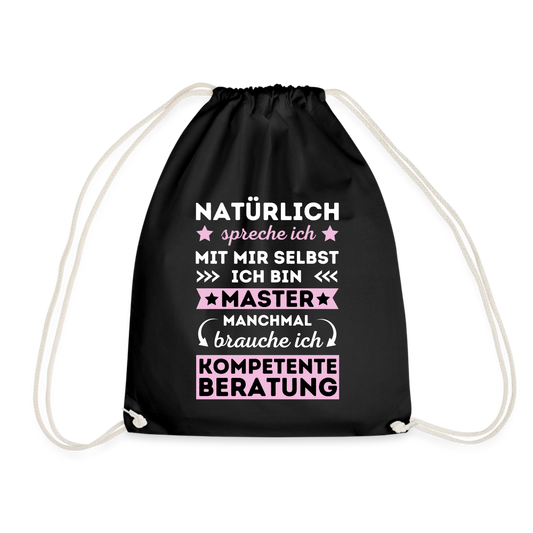 Turnbeutel für Frauen "Natürlich spreche ich mit mir selbst, manchmal brauche ich kompetente Beratung" (Master-Absolvent) - Schwarz