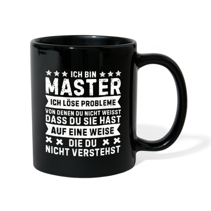 Tasse "Ich bin Master, ich löse Probleme..." - Schwarz