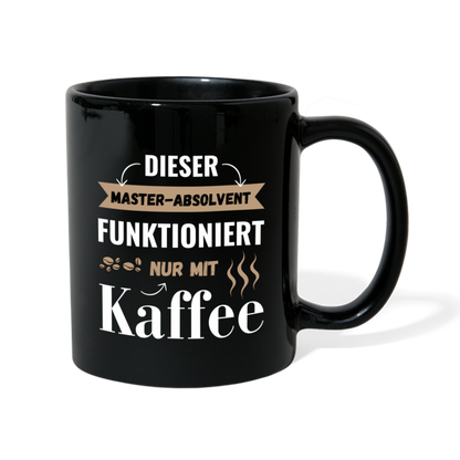 Tasse "Dieser Master-Absolvent funktioniert nur mit Kaffee" - Schwarz