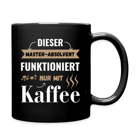 Tasse "Dieser Master-Absolvent funktioniert nur mit Kaffee" - Schwarz