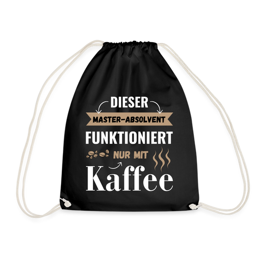 Turnbeutel "Dieser Master-Absolvent funktioniert nur mit Kaffee" - Schwarz