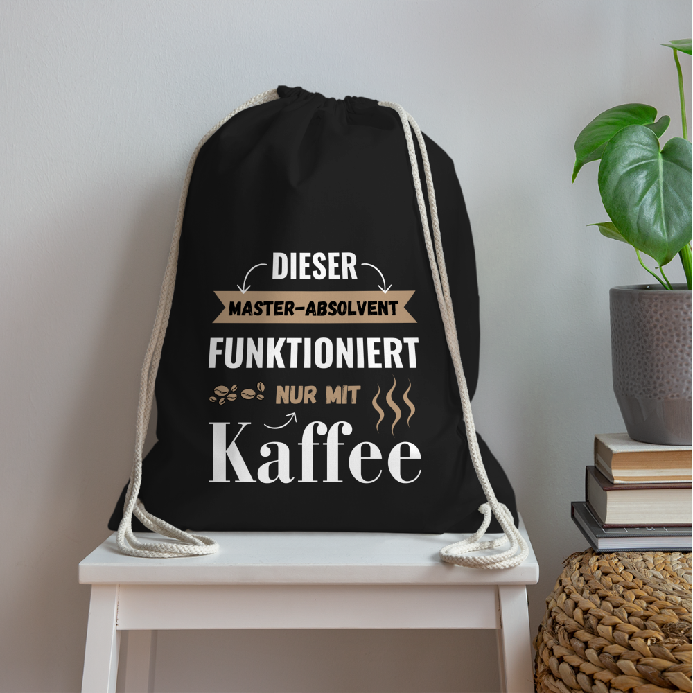 Turnbeutel "Dieser Master-Absolvent funktioniert nur mit Kaffee" - Schwarz