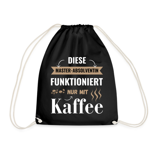 Turnbeutel "Diese Master-Absolventin funktioniert nur mit Kaffee" - Schwarz