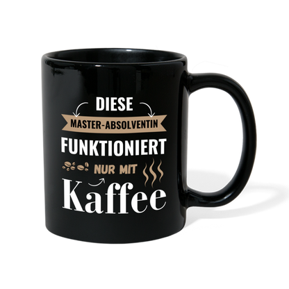 Tasse "Diese Master-Absolventin funktioniert nur mit Kaffee" - Schwarz