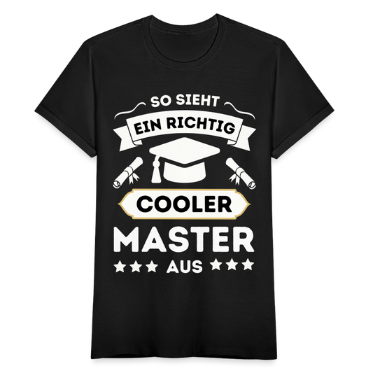 Frauen T-Shirt "So sieht ein richtig cooler Master aus" - Schwarz