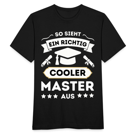 Männer T-Shirt "So sieht ein richtig cooler Master aus" - Schwarz