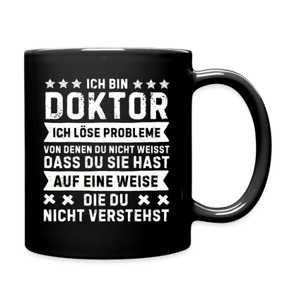 Tasse "Ich bin Doktor, ich löse Probleme..." - Schwarz