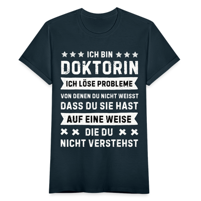 Frauen T-Shirt "Ich bin Doktorin, ich löse Probleme..." - Navy