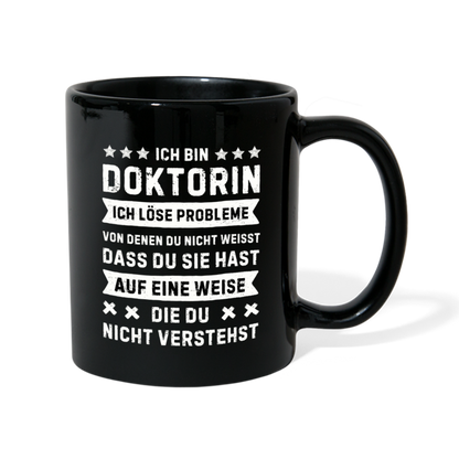 Tasse "Ich bin Doktorin, ich löse Probleme..." - Schwarz