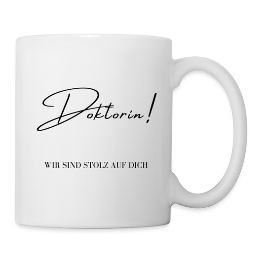 Tasse "Doktorin! Wir sind stolz auf dich" - weiß