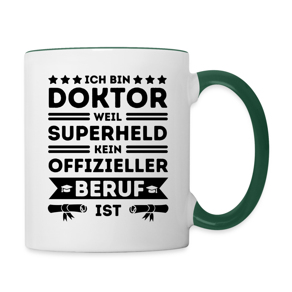 Tasse "Ich bin Doktor, weil Superheld kein offizileler Beruf ist" - Weiß/Dunkelgrün