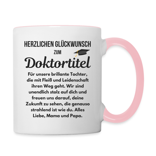 Tasse "Herzlichen Glückwunsch zum Doktortitel" (für die Tochter von den Eltern) - Weiß/Pink