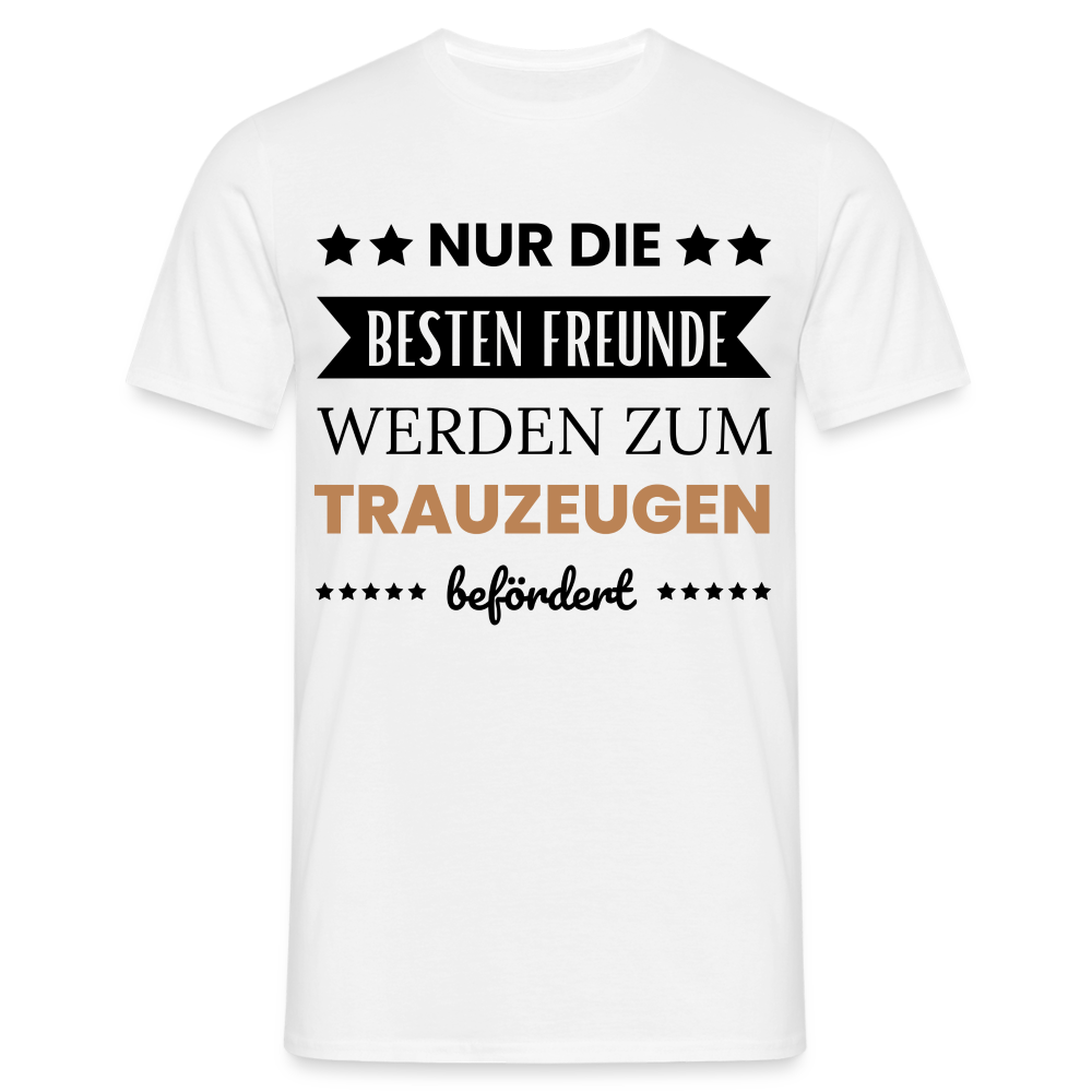 Männer T-Shirt "Nur die besten Freunde werden zum Trauzeugen befördert" - weiß