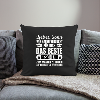 Sofakissen mit Füllung "Lieber Sohn, wir haben versucht für dich das beste Geschenk zum Master zu finden..." - Schwarz