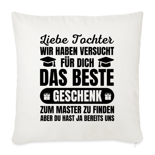 Sofakissen mit Füllung "Liebe Tochter, wir haben versucht für dich das beste Geschenk zum Master zu finden..." - Naturweiß