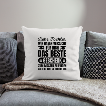 Sofakissen mit Füllung "Liebe Tochter, wir haben versucht für dich das beste Geschenk zum Master zu finden..." - Naturweiß