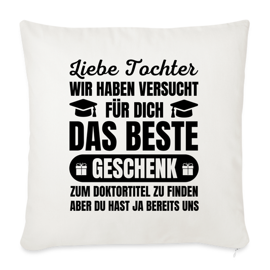 Sofakissen mit Füllung "Liebe Tochter, wir haben versucht für dich das beste Geschenk zum Doktortitel zu finden" - Naturweiß