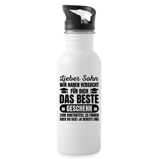 Trinkflasche "Lieber Sohn, wir haben versucht für dich das beste Geschenk zum Doktortitel zu finden..." - weiß