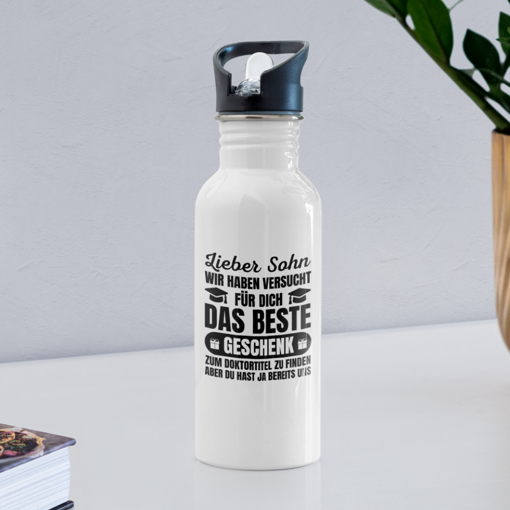 Trinkflasche "Lieber Sohn, wir haben versucht für dich das beste Geschenk zum Doktortitel zu finden..." - weiß