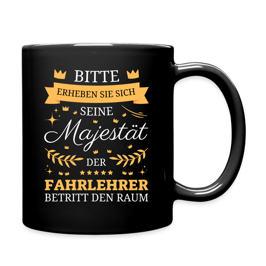 Tasse "Seine Majestät, der Fahrlehrer, betritt den Raum" - Schwarz