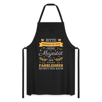 Kochschürze "Seine Majestät, der Fahrlehrer, betritt den Raum" - Schwarz