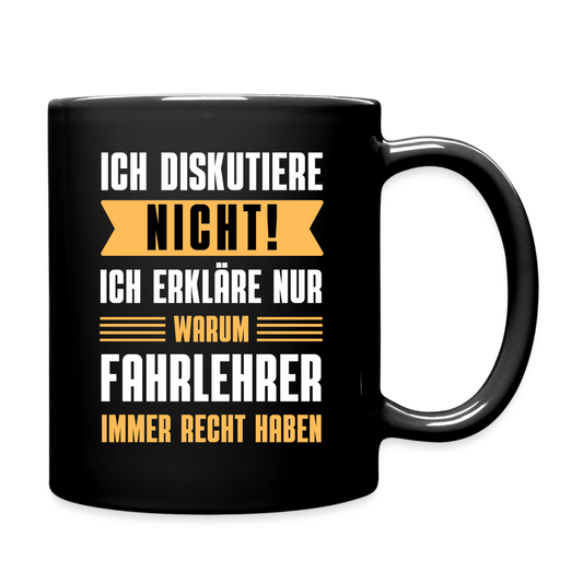 Tasse "Ich erkläre nur warum Fahrlehrer immer Recht haben" - Schwarz