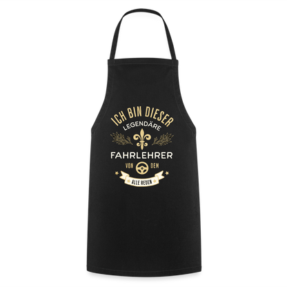 Kochschürze "Ich bin dieser legendäre Fahrlehrer von dem alle reden" - Schwarz