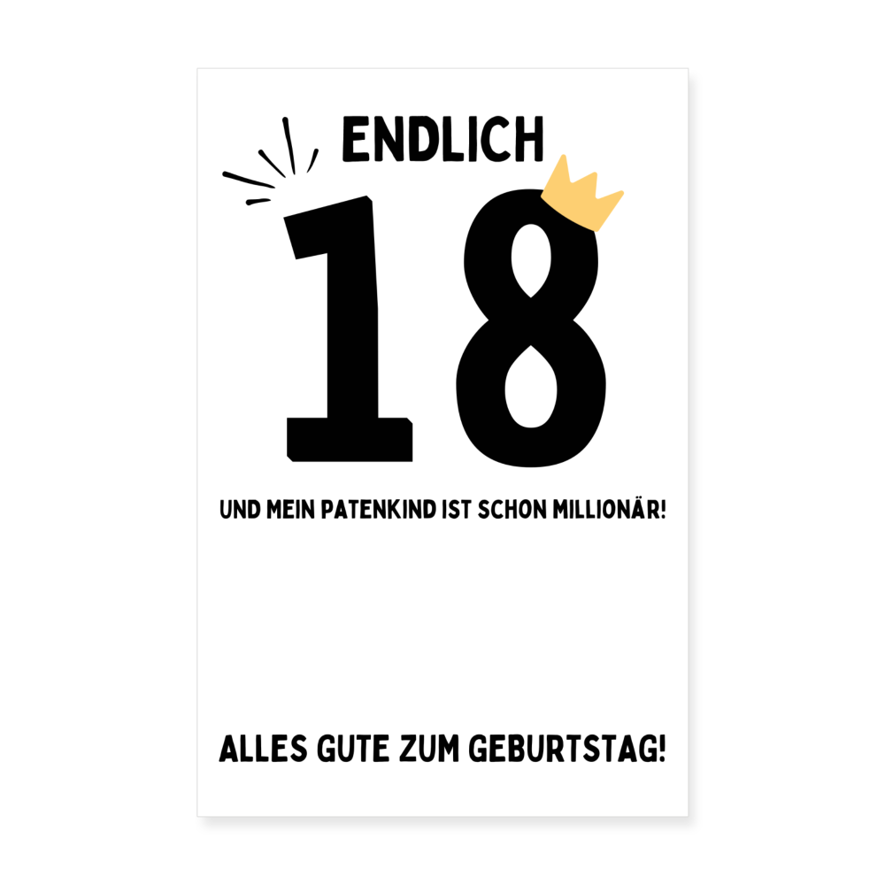 Poster "Endlich 18 und mein Patenkind ist schon Millionär" (20x30 cm) - weiß