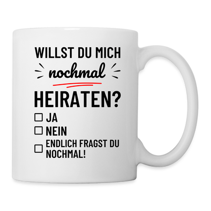 Tasse "Willst du mich nochmal heiraten?" - weiß
