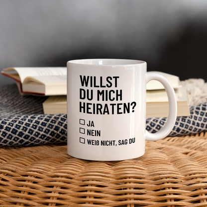 Tasse "Willst du mich heiraten?" (Weiß nicht, sag du) - weiß