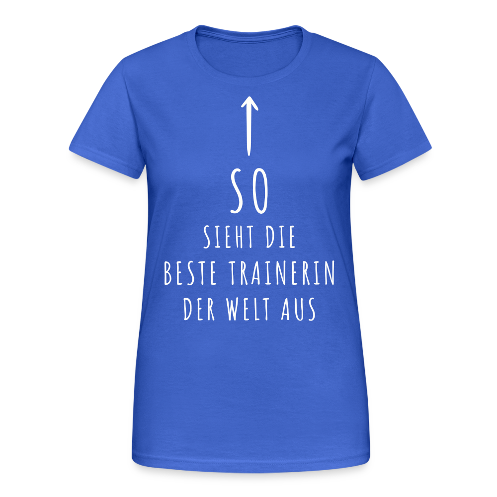 Frauen T-Shirt "So sieht die beste Trainerin der Welt aus" - Königsblau