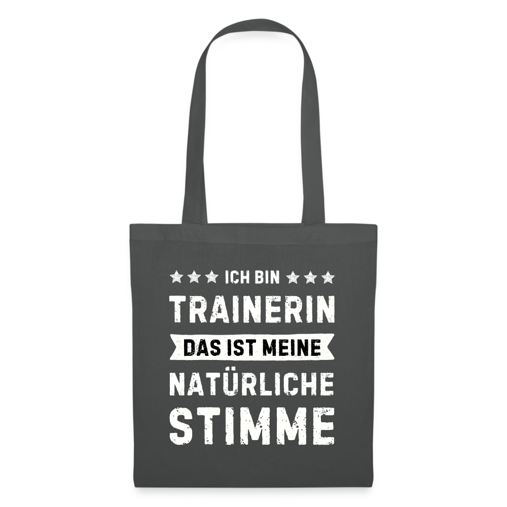 Stoffbeutel "Ich bin Trainerin - Das ist meine natürliche Stimme" - Graphite