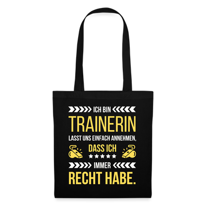 Stoffbeutel "Ich bin Trainerin und habe immer Recht" - Schwarz