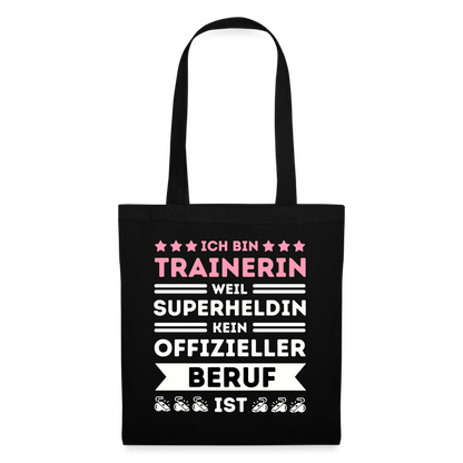 Stoffbeutel "Ich bin Trainerin, weil Superheldin kein offizieller Beruf ist" - Schwarz