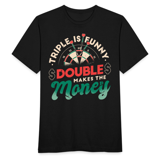 Männer T-Shirt "Triple is funny - Double makes the money" - Schwarz