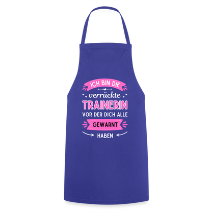 Kochschürze "Ich bin die verrückte Trainerin" - Royalblau