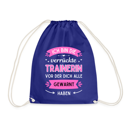 Turnbeutel "Ich bin die verrückte Trainerin" - Königsblau