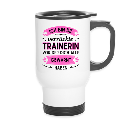 Thermobecher "Ich bin die verrückte Trainerin" - weiß