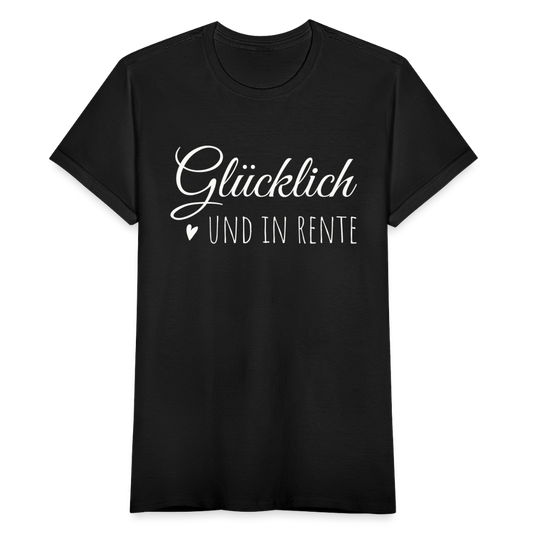 Frauen T-Shirt "Glücklich und in Rente" - Schwarz