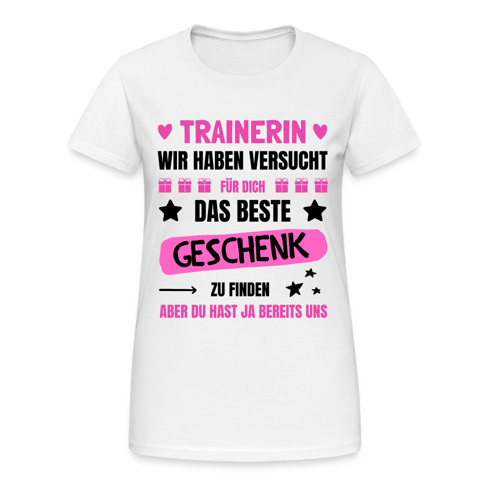Frauen T-Shirt nerin wir haben versucht für dich das beste Geschenk zu finden" - weiß