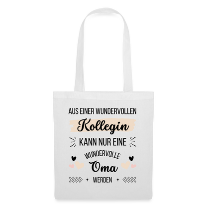 Stoffbeutel "Aus einer wundervollen Kollegin kann nur eine wundervolle Oma werden" - Weiß